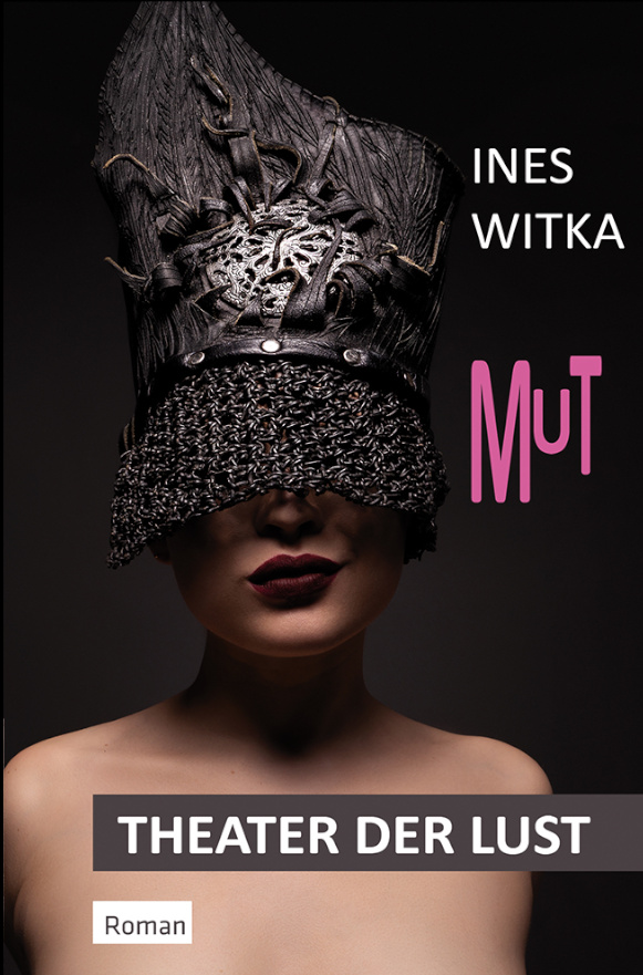 Cover Theater der Lust Mut von Ines Witka